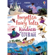 Forgotten Fairy Tales of Kindness and Courage ISBN: 9781474989657